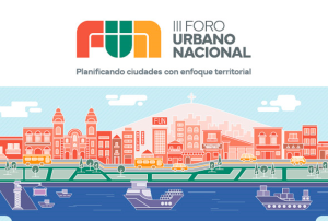 MINISTERIO DE VIVIENDA REALIZARÁ III FORO URBANO NACIONAL EN LA CIUDAD DE LIMA EL 3 Y 4 DE OCTUBRE